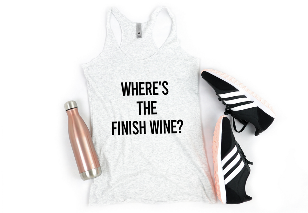Where's The Finish Wine - Racerback Tank - Gym Babe Apparel