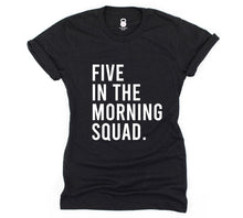 Load image into Gallery viewer, Five In The Morning T Shirt - Gym Babe Apparel
