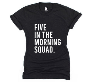 Five In The Morning T Shirt - Gym Babe Apparel