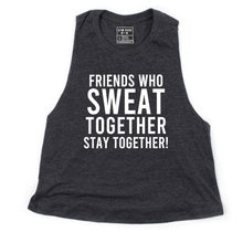 Load image into Gallery viewer, Friends Who Sweat Together Stay Together Crop Top - Gym Babe Apparel
