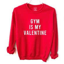 Load image into Gallery viewer, Gym Is My Valentine Sweatshirt - Gym Babe Apparel
