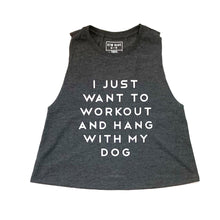 Load image into Gallery viewer, Workout and Hang With My Dog Crop Top - Gym Babe Apparel
