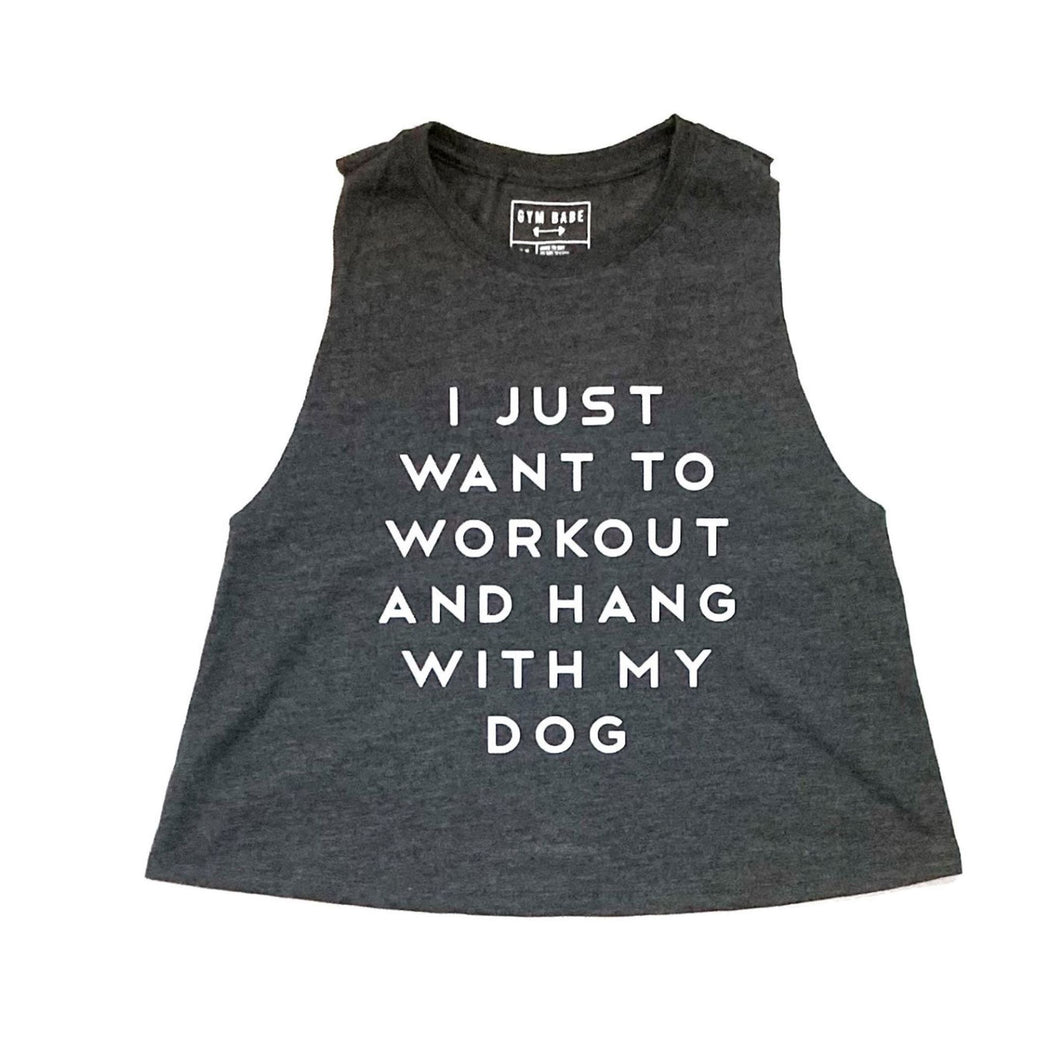 Workout and Hang With My Dog Crop Top - Gym Babe Apparel