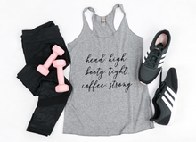 Load image into Gallery viewer, Head High Booty Tight Coffee Strong- Racerback Tank - Gym Babe Apparel
