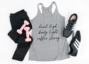 Head High Booty Tight Coffee Strong- Racerback Tank - Gym Babe Apparel