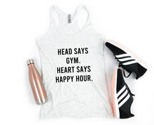 Load image into Gallery viewer, Head Says Gym Heart Says Happy Hour - Racerback Tank - Gym Babe Apparel
