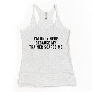 My Trainer Scares Me Racerback Tank - Gym Babe Apparel