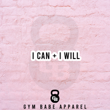Load image into Gallery viewer, Workout Sticker I Can and I Will - Gym Babe Apparel
