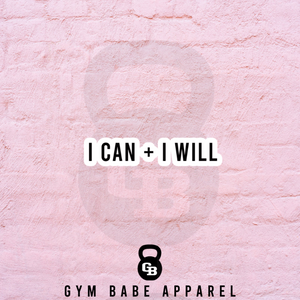 Workout Sticker I Can and I Will - Gym Babe Apparel