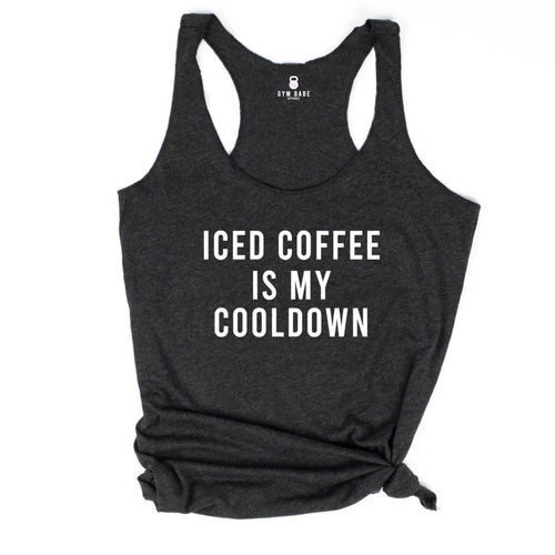 Iced Coffee Is My Cool Down Racerback Tank - Gym Babe Apparel