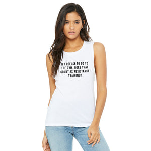 If I Refuse To Go To The Gym Muscle Tank - Gym Babe Apparel