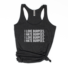 Load image into Gallery viewer, I Love Burpees I Hate Burpees Racerback Tank - Gym Babe Apparel
