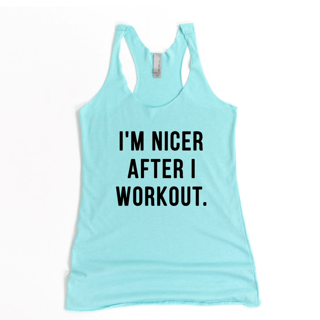 I'm Nicer After I Workout Racerback Tank - Gym Babe Apparel