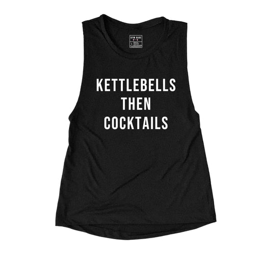 Kettlebells Then Cocktails Muscle Tank - Gym Babe Apparel