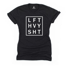 Load image into Gallery viewer, LIFT HEAVY SH*T T Shirt - Gym Babe Apparel

