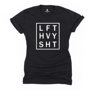 LIFT HEAVY SH*T T Shirt - Gym Babe Apparel