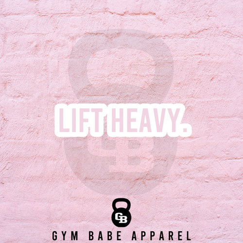 Workout Sticker Lift Heavy - Gym Babe Apparel