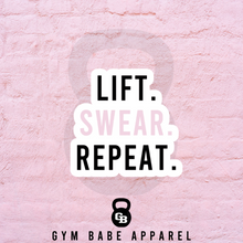 Load image into Gallery viewer, Workout Sticker Lift Swear Repeat - Gym Babe Apparel
