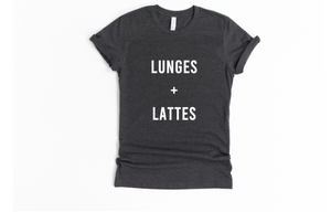 Lunges and Lattes - Unisex T Shirt - Gym Babe Apparel