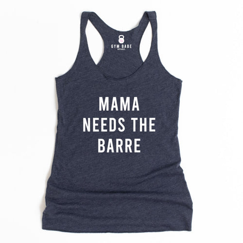 Mama Needs The Barre Racerback Tank - Gym Babe Apparel