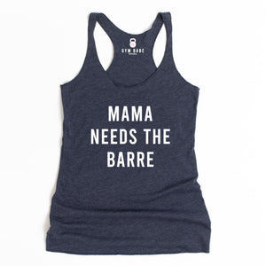 Mama Needs The Barre Racerback Tank - Gym Babe Apparel