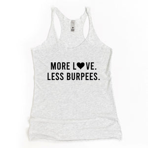 More Love Less Burpees Racerback Tank - Gym Babe Apparel