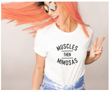 Load image into Gallery viewer, Muscles Then Mimosas - Unisex T Shirt - Gym Babe Apparel
