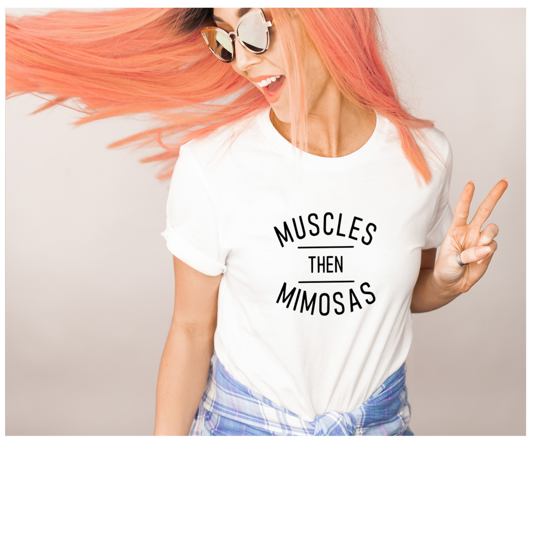 Muscles Then Mimosas - Unisex T Shirt - Gym Babe Apparel