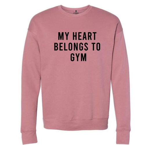 My Heart Belongs To Gym Sweatshirt - Gym Babe Apparel