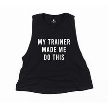 Load image into Gallery viewer, My Trainer Made Me Do This Crop Top - Gym Babe Apparel
