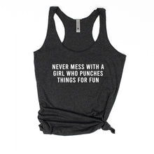 Load image into Gallery viewer, Never Mess With A Girl Who Punches Things For Fun Racerback Tank - Gym Babe Apparel
