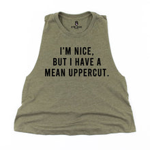 Load image into Gallery viewer, I&#39;m Nice But I Have A Mean Uppercut Crop Top - Gym Babe Apparel
