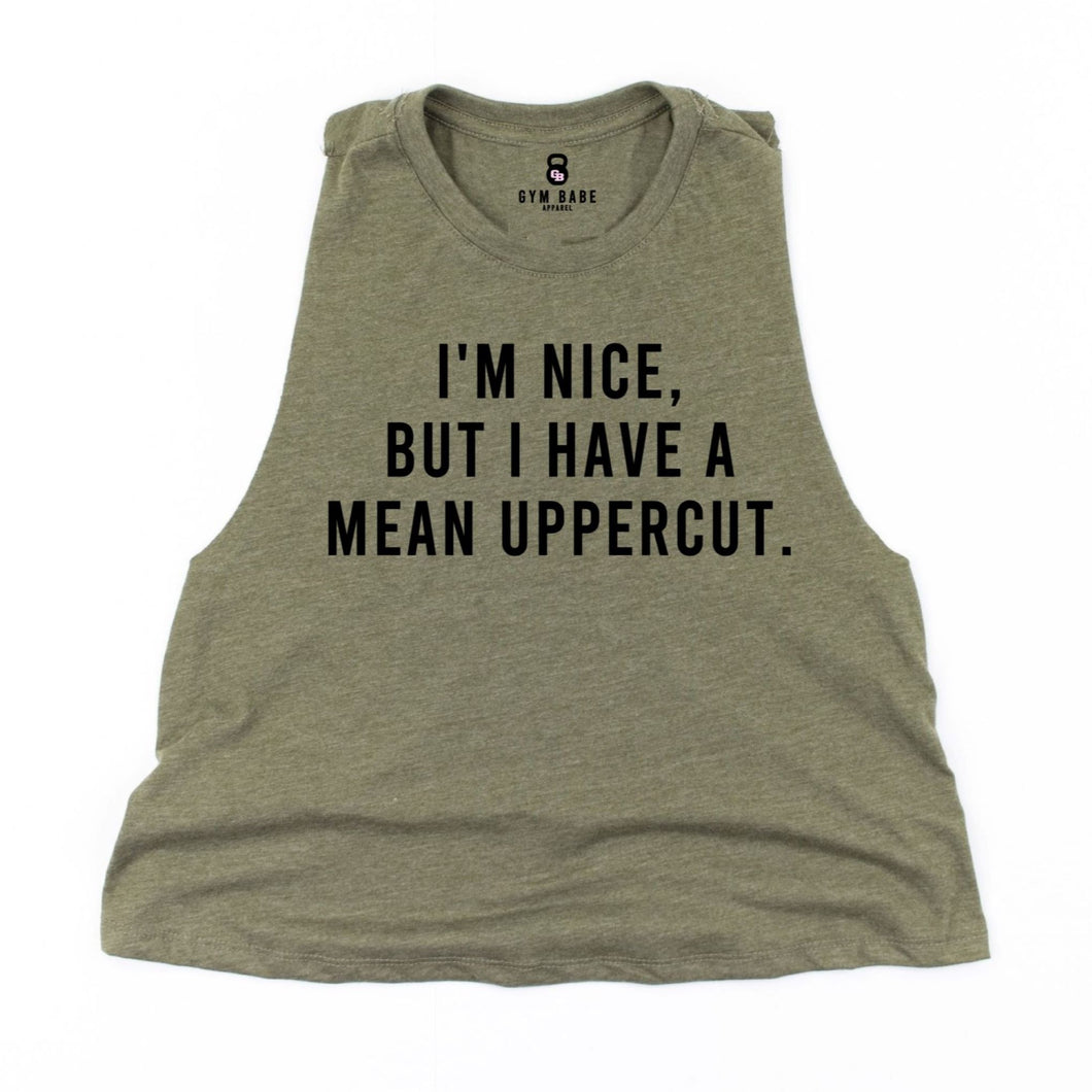 I'm Nice But I Have A Mean Uppercut Crop Top - Gym Babe Apparel