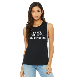 I'm Nice But I Have A Mean Uppercut Muscle Tank - Gym Babe Apparel