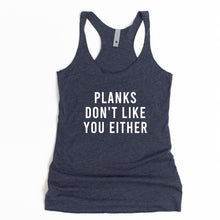 Load image into Gallery viewer, Planks Don&#39;t Like You Either Racerback Tank - Gym Babe Apparel
