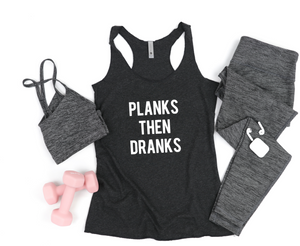 Planks Then Dranks - Racerback Tank - Gym Babe Apparel