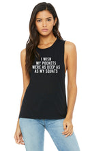 Load image into Gallery viewer, My Pockets Were As Deep As My Squats Muscle Tank - Gym Babe Apparel
