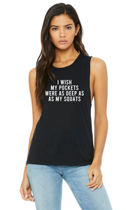 My Pockets Were As Deep As My Squats Muscle Tank - Gym Babe Apparel