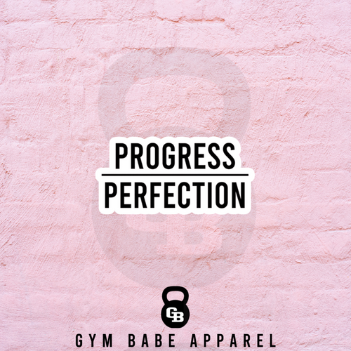 Workout Sticker Progress Over Perfection - Gym Babe Apparel