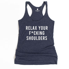 Load image into Gallery viewer, Relax Your F*cking Shoulders Racerback Tank - Gym Babe Apparel
