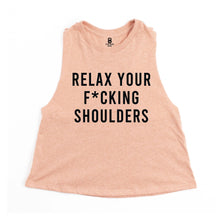 Load image into Gallery viewer, Relax Your F*cking Shoulders Crop Top - Gym Babe Apparel
