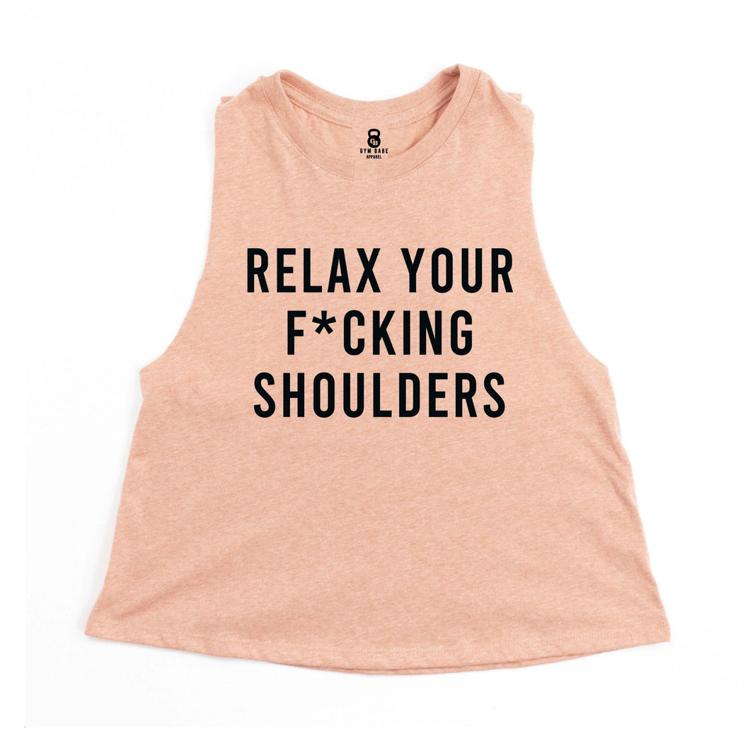 Relax Your F*cking Shoulders Crop Top - Gym Babe Apparel
