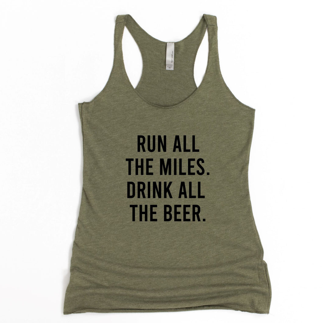 Run All The Miles Drink All The Beer Racerback Tank - Gym Babe Apparel