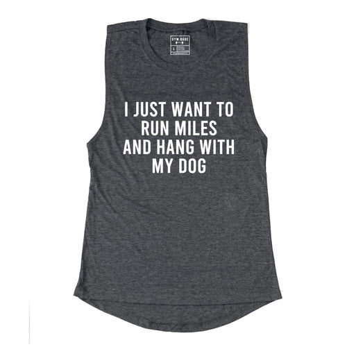 Run Miles and Hang With My Dog Muscle Tank - Gym Babe Apparel