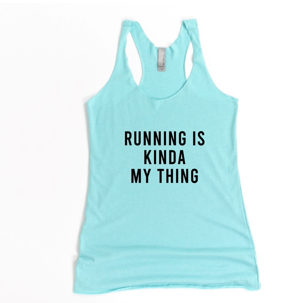 Running Is Kinda My Thing Racerback Tank - Gym Babe Apparel