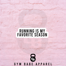 Load image into Gallery viewer, Workout Sticker Running Is My Favorite Season - Gym Babe Apparel
