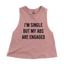 Load image into Gallery viewer, Single But My Abs Are Engaged Crop Top - Gym Babe Apparel
