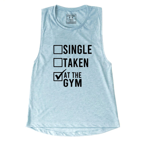 Single Taken At The Gym Muscle Tank - Gym Babe Apparel