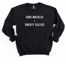 Load image into Gallery viewer, Sore Muscles and Sweaty Selfies Sweatshirt - Gym Babe Apparel

