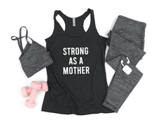 Load image into Gallery viewer, Strong As A Mother - Racerback Tank - Gym Babe Apparel

